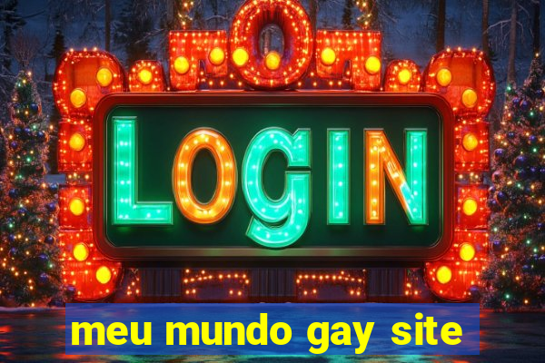 meu mundo gay site